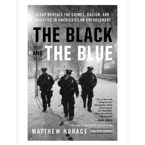 The Black and the Blue Book Matthew Horace Ron Harris Cop Reveals Crimes New